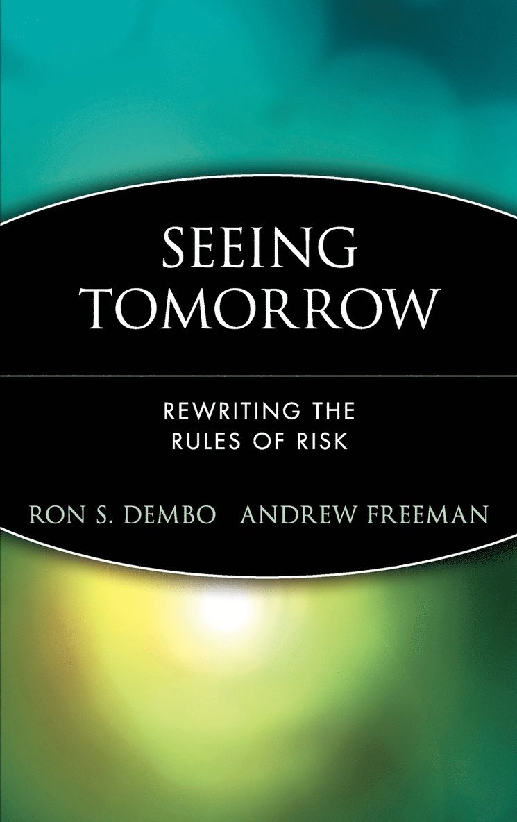 Ron S. Dembo, Andrew Freeman, Dembo, Freeman, Ron S Dembo - Seeing Tomorrow, Inbunden