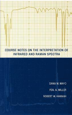 Course Notes on the Interpretation of Infrared and Raman Spectra 1