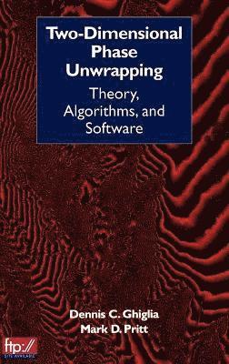 Dennis C. Ghiglia, Mark D. Pritt - Two-Dimensional Phase Unwrapping, Inbunden