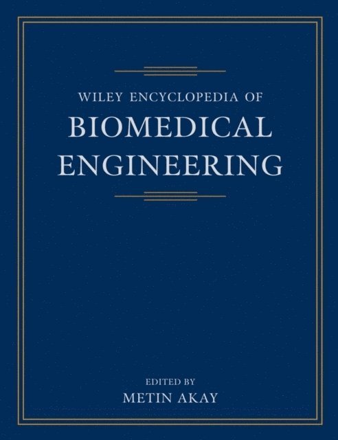 Editor:Metin Akay, Metin Akay, Metin (Arizona State University) Akay - Wiley Encyclopedia of Biomedical Engineering, 6 Volume Set, Inbunden