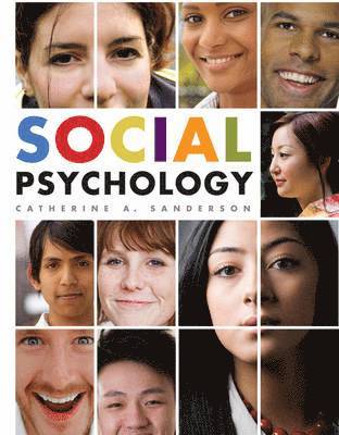 Catherine A. Sanderson - Social Psychology, Inbunden
