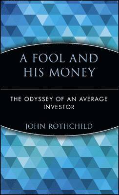 John Rothchild, Rothchild - Fool and His Money, Inbunden