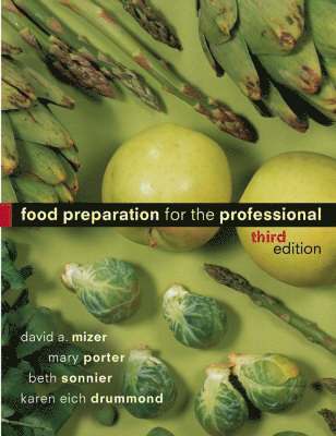 David A. Mizer, Mary Porter, Beth Sonnier, Karen E. Drummond - Food Preparation for the Professional, Inbunden