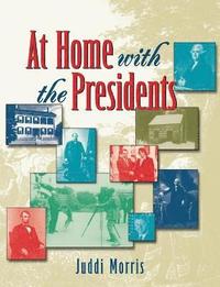 bokomslag At Home with the Presidents