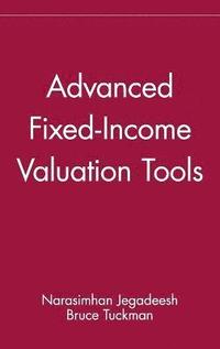 bokomslag Advanced Fixed-Income Valuation Tools
