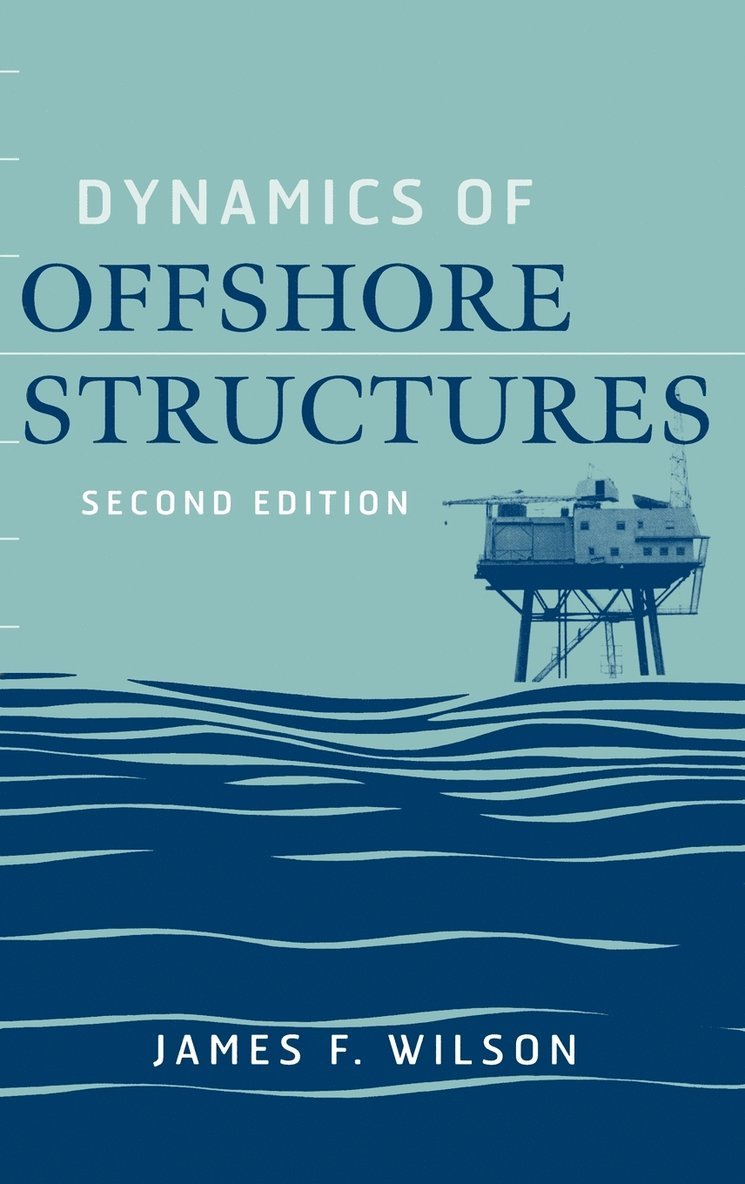James F. Wilson, Bruce J. Muga, James F. Wilson, James F Wilson - Dynamics of Offshore Structures, Inbunden