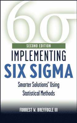 Tx) Breyfogle, Forrest W. (Founder and President, Smarter Solutions, Inc., Austin, Forrest W. Breyfogle, III, Forrest W Breyfogle - Implementing Six Sigma, Inbunden