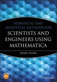 bokomslag Numerical and Analytical Methods for Scientists and Engineers Using Mathematica