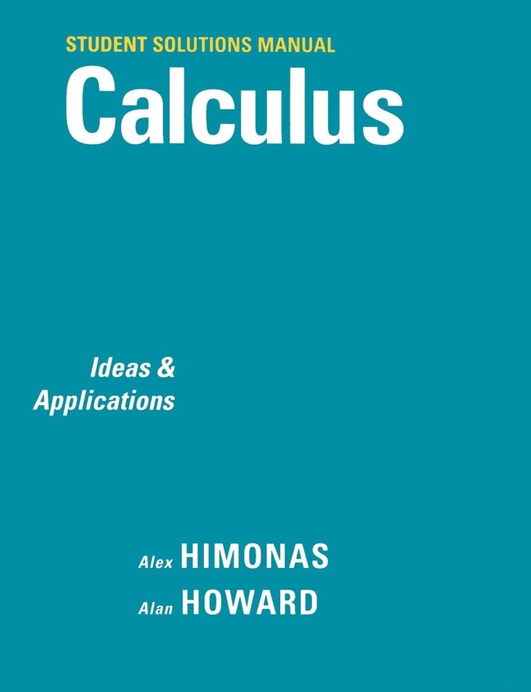 Student Solutions Manual to accompany Calculus: Ideas and Applications, 1e 1