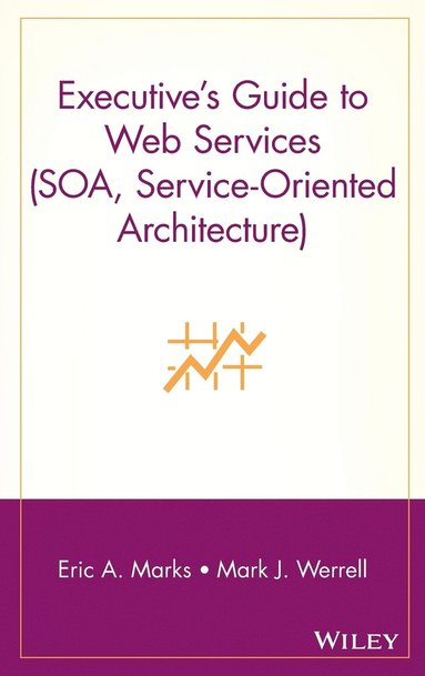 bokomslag Executive's Guide to Web Services (SOA, Service-Oriented Architecture)