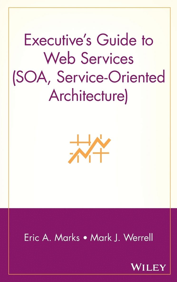 Executive's Guide to Web Services (SOA, Service-Oriented Architecture)