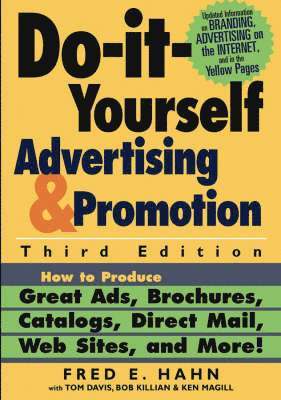 Fred E. Hahn, Fred E Hahn - Do It Yourself Advertising and Promotion: How to Produce Great Ads, Brochures, Catalogs, Direct Mail, Web Sites, and More!, Häftad