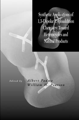 Albert Padwa, William H. Pearson, Greece) Padwa, Albert (Department of Balkan, Slavic and Oriental Studies, University of Macedonia, Thessaloniki, University of Michigan) Pearson, William H. (Department of Chemistry, William H Pearson - Synthetic Applications of 1,3-Dipolar Cycloaddition Chemistry Toward Heterocycles and Natural Products, Volume 59, Häftad
