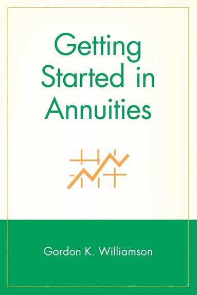 Gordon K. Williamson - Getting Started in Annuities, Häftad