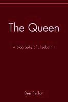 Ben Pimlott - The Queen: A Biography of Elizabeth II, Häftad