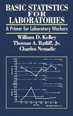 William D. Kelley, Thomas A. Ratliff, Charles Nenadic, Kelley, Nenadie C, William D Kelley, Thomas A Ratliff - Basic Statistics for Laboratories, Inbunden