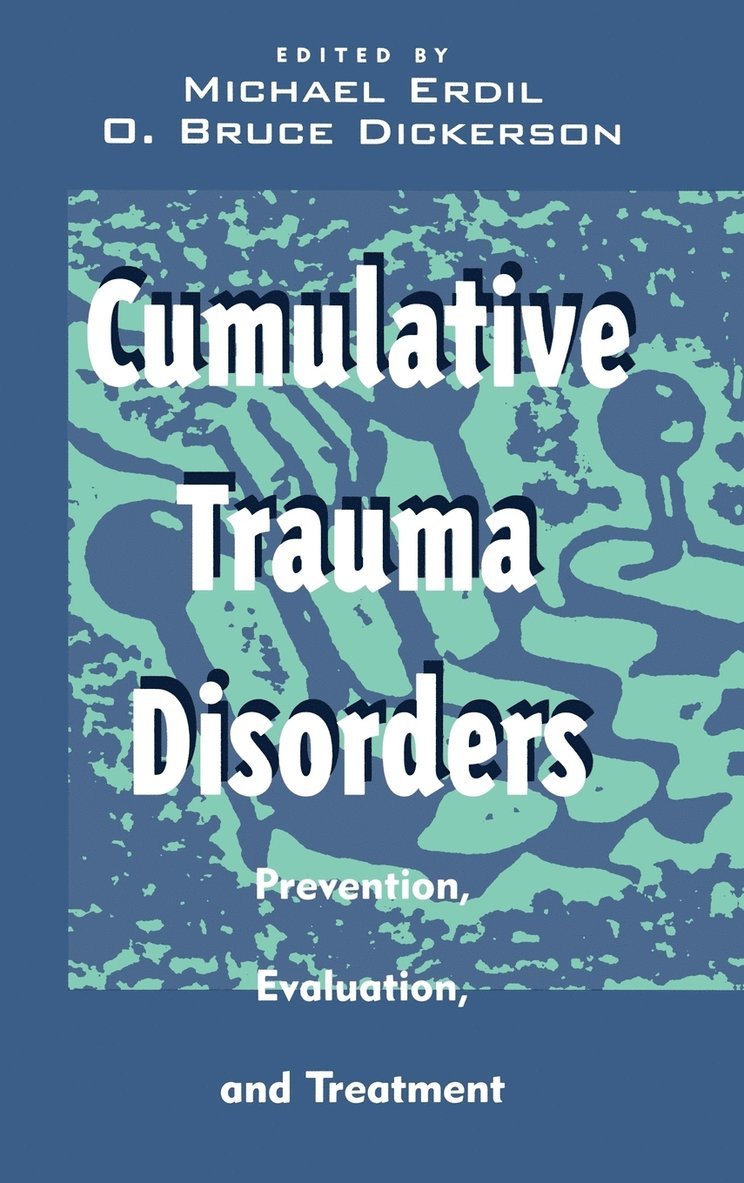 Erdil, Michael Erdil, O. Bruce Dickerson, O Bruce Dickerson - Cumulative Trauma Disorders, Inbunden