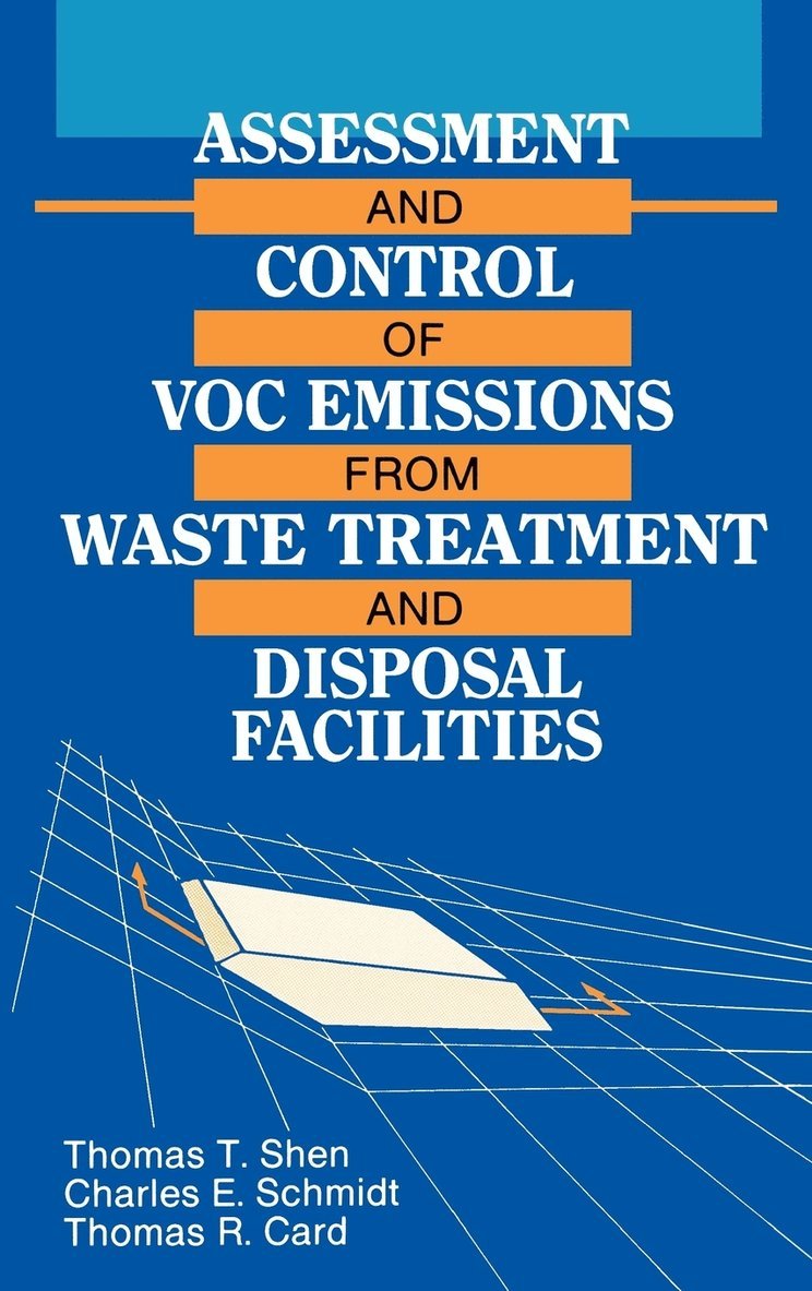 Assessment and Control of VOC Emissions from Waste Treatment and Disposal Facilities 1