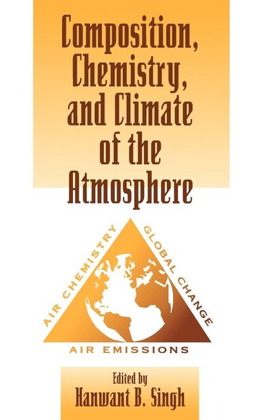 Singh, Hanwant B. Singh - Composition Chemistry, and Climate of the Atmosphere, Inbunden