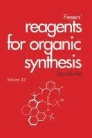 bokomslag Fiesers' Reagents for Organic Synthesis, Volume 22