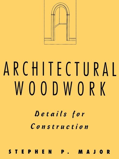 Stephen P. Major - Architectural Woodwork, Häftad