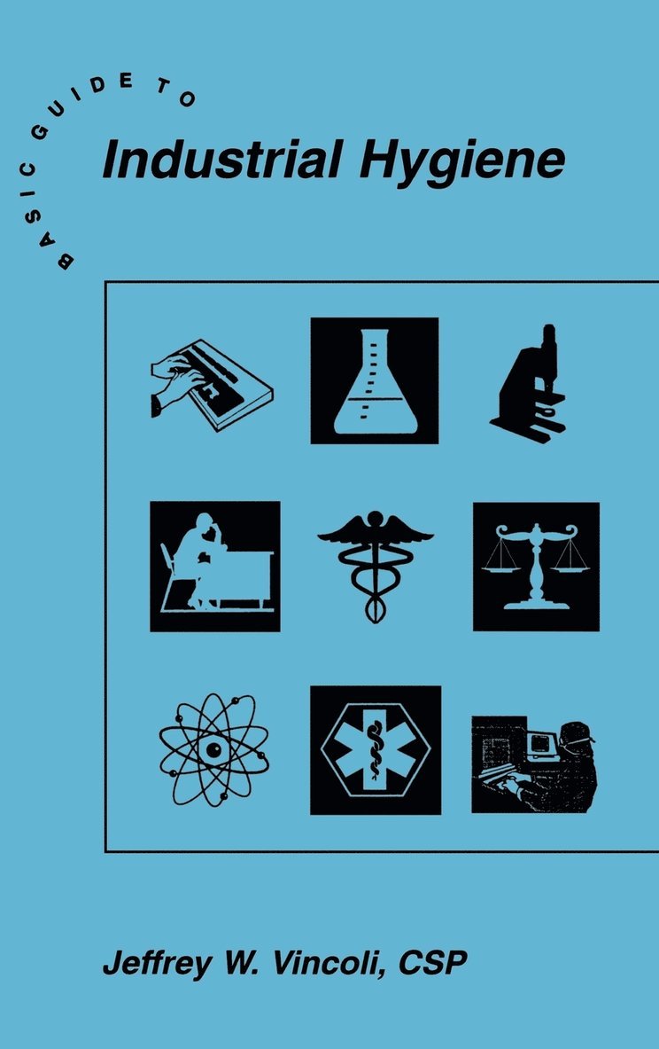 Jeffrey W. Vincoli - Basic Guide to Industrial Hygiene, Inbunden