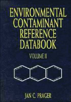 Jan C. Prager - Environmental Contaminant Reference Databook, Volume 2, Inbunden