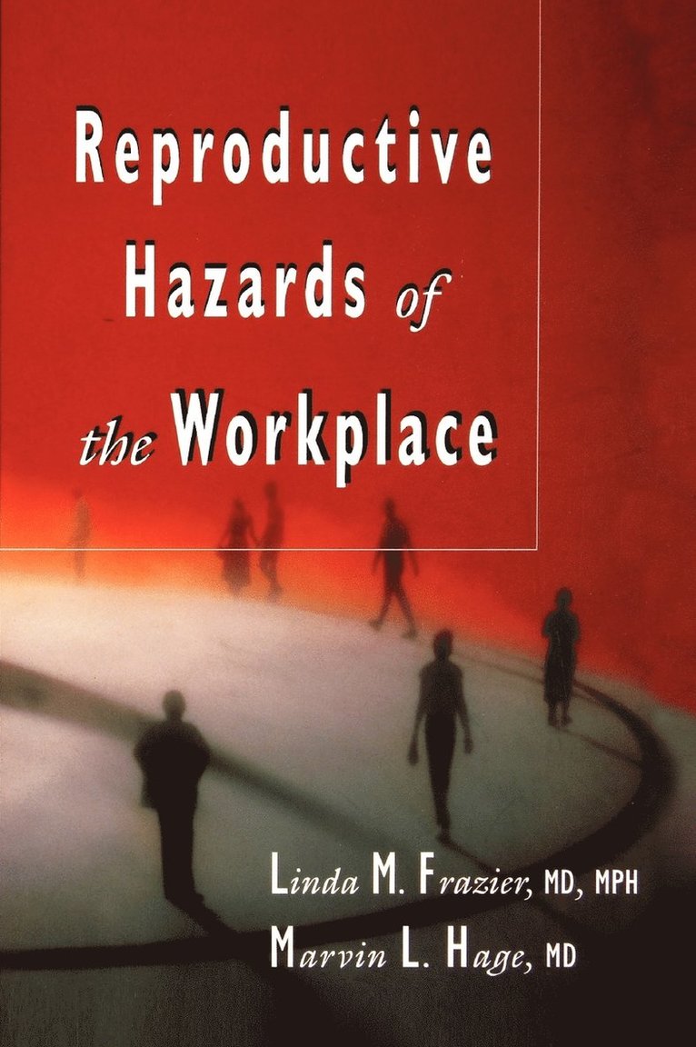 Reproductive Hazards of the Workplace 1