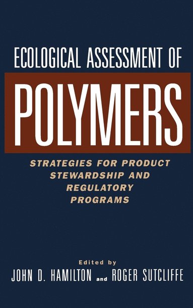 Hamilton, Sutcliffe R, John D. Hamilton, Roger Sutcliffe - Ecological Assessment Polymers, Inbunden