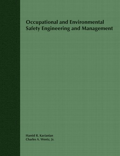 H. R. Kavianian, C. A. Wentz - Occupational and Environmental Safety Engineering and Management, Häftad