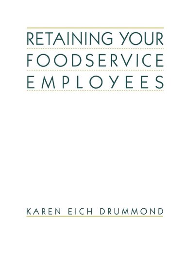 bokomslag Retaining Your Foodservice Employees
