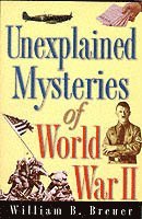 Unexplained Mysteries of World War II 1