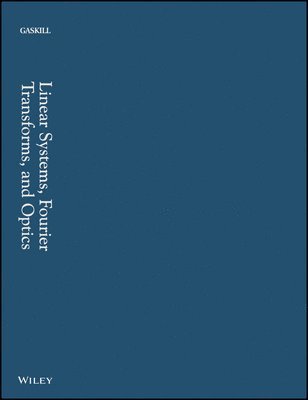 Jack D. Gaskill, Gaskill, Jack D Gaskill - Linear Systems, Fourier Transforms, and Optics, Inbunden