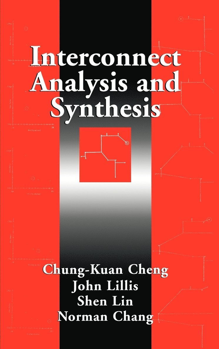 Chung-Kuan Cheng, John Lillis, Shen Lin, Norman Chang, Cheng, CHANG - Interconnect Analysis and Synthesis, Inbunden