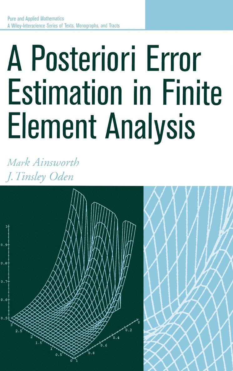 Mark Ainsworth, J. Tinsley Oden, Ainsworth, Oden, J Tinsley Oden - Posteriori Error Estimation in Finite Element Analysis, Inbunden