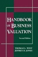 West, Jones, Thomas L. West, Jeffrey D. Jones - Handbook of Business Valuation, Inbunden