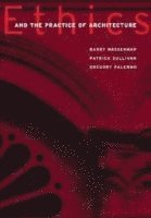 Barry Wasserman, Patrick J. Sullivan, Gregory Palermo, Patrick J Sullivan - Ethics and the Practice of Architecture, Häftad
