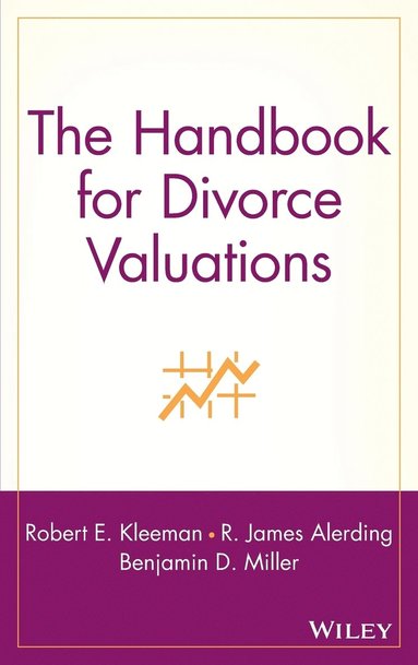 Robert E. Kleeman, R. James Alerding, Benjamin D. Miller - Handbook for Divorce Valuations, Inbunden