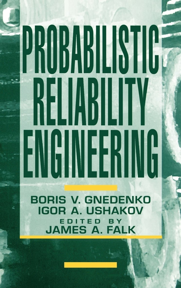 Boris Gnedenko, Igor A. Ushakov, Igor a. Ushakov, Boris V. Gnedenko, Igor A Ushakov - Probabilistic Reliability Engineering, Inbunden