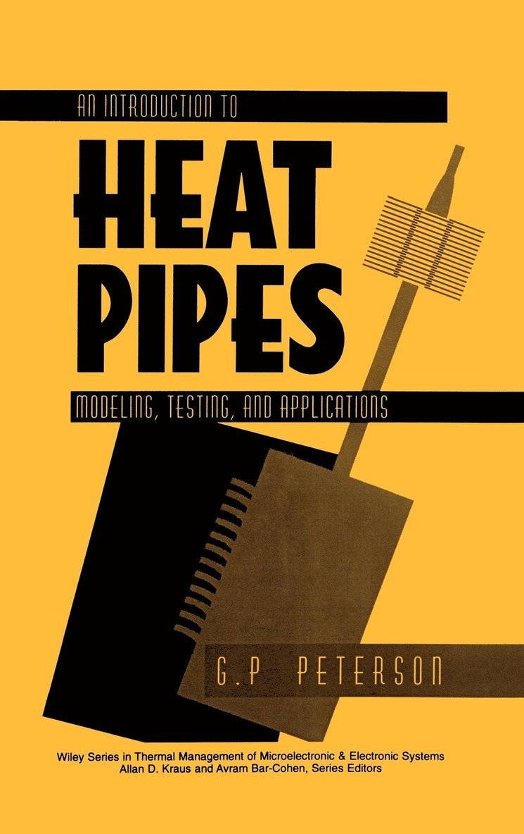 G. P. Peterson, G. P. Petersen, Peterson, G P Peterson - Introduction to Heat Pipes, Inbunden