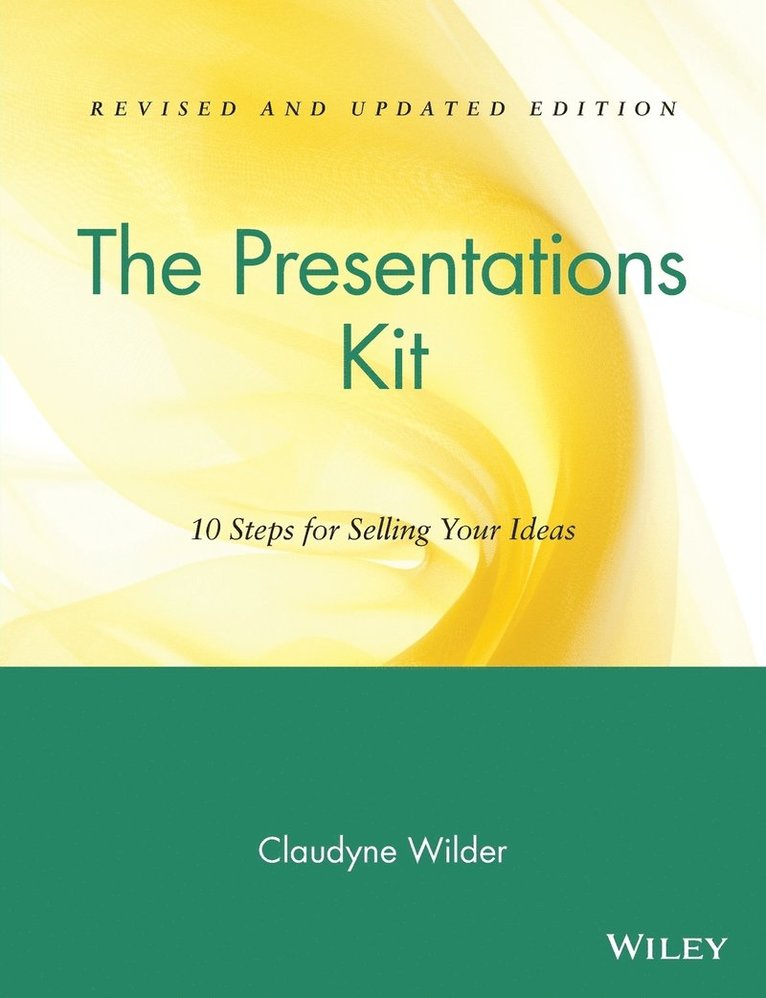 Claudyne Wilder, Wilder - The Presentations Kit: 10 Steps for Selling Your Ideas, Häftad
