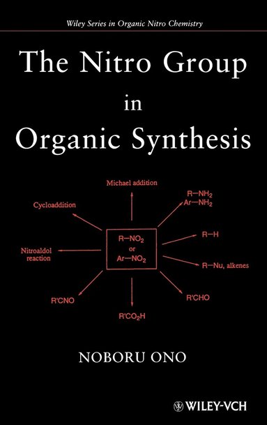 Noboru Ono - Nitro Group in Organic Synthesis, Inbunden