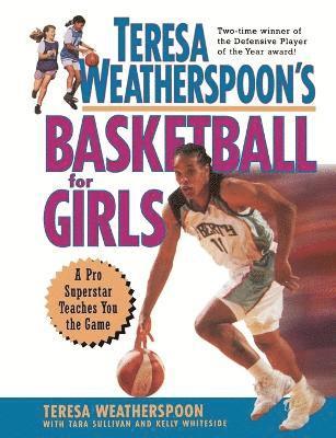 Teresa Weatherspoon's Basketball for Girls 1