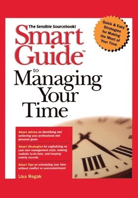 Lisa Rogak - Smart Guide to Managing Your Time, Häftad