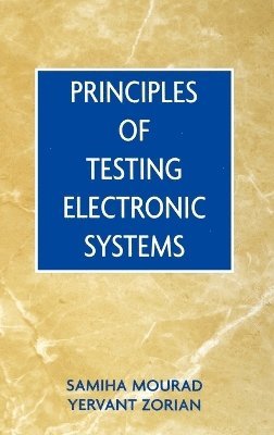 Samiha Mourad, Yervant Zorian, Mourad, Zorian - Principles of Testing Electronic Systems, Inbunden