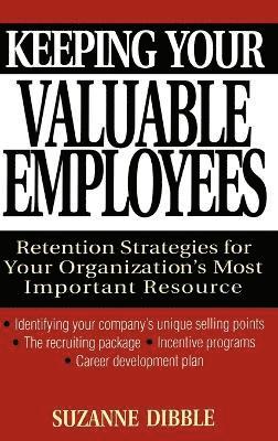 Suzanne Dibble, Dibble - Keeping Your Valuable Employees, Inbunden
