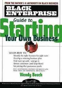 bokomslag Black Enterprise Guide to Starting Your Own Business
