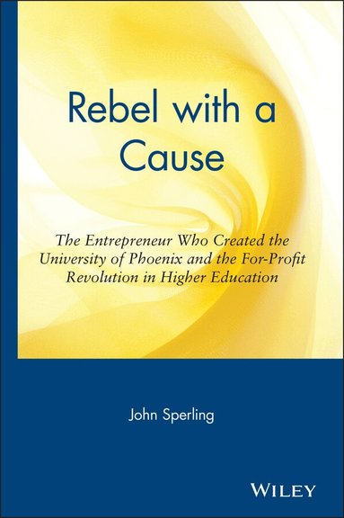 John Sperling - Rebel with a Cause, Inbunden