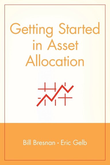 Bill Bresnan, Eric Gelb - Getting Started in Asset Allocation, Häftad