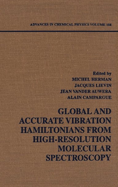 Prigogine, Campargue, Michel Herman, Jacques Lievin, Jean Vander Auwera, Alain Campargue - Global and Accurate Vibration Hamiltonians from High-Resolution Molecular Spectroscopy, Volume 108, Inbunden